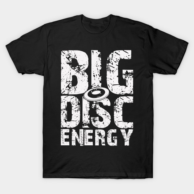 Big Disc Energy Funny Disc Golf Player T-Shirt by Visual Vibes